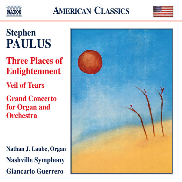 Nashville Symphony Orchestra|Paulus: Three Places of Enlightenment, Veil of Tears & Grand Concerto