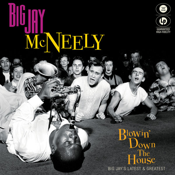 Big Jay McNeely|Blowin' Down the House - Big Jay's Latest & Greatest