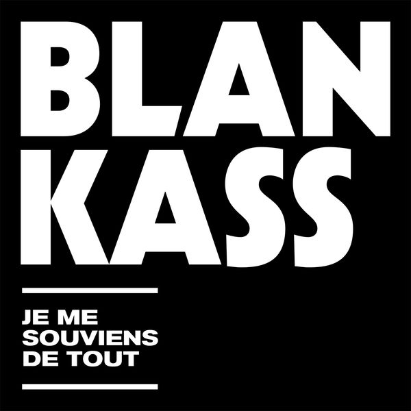 Blankass|Je me souviens de tout (Best Of)