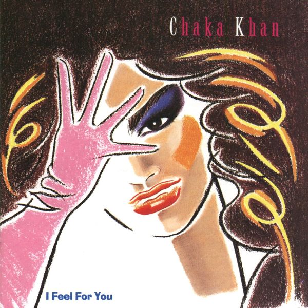 Chaka Khan|I Feel for You