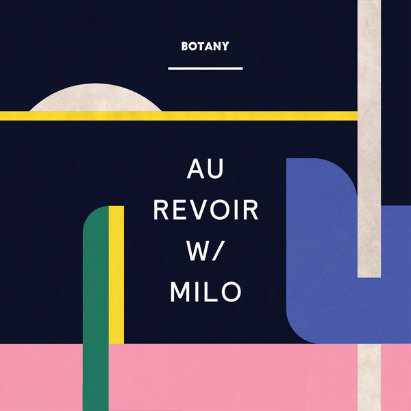 Botany|Au Revoir (with Milo)