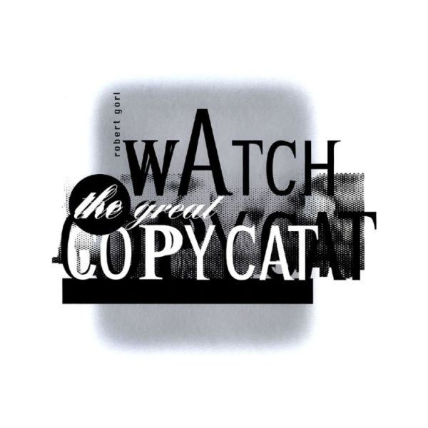 Robert Görl|Watch the Great Copy Cat