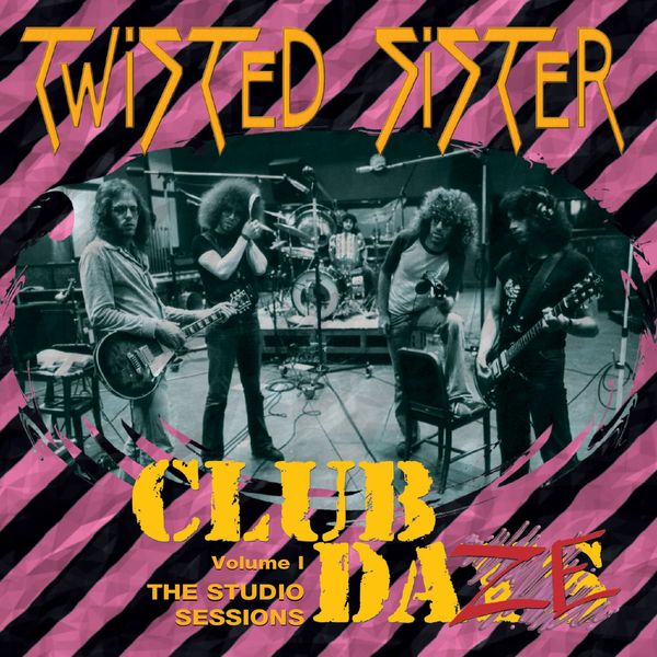 Twisted Sister|Club Daze, Volume 1: The Studio Sessions