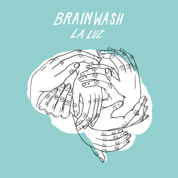 La Luz|Brainwash