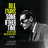 Bill Evans Some Other Time: The Lost Session From The Black Forest