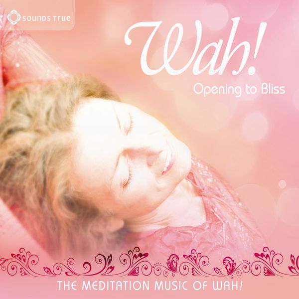 Wah!|Opening To Bliss