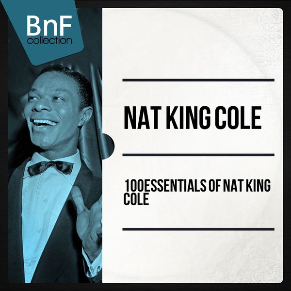 Nat King Cole|100 Essentials of Nat King Cole