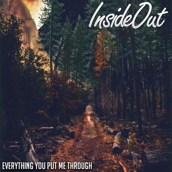 Insideout|Everything You Put Me Through