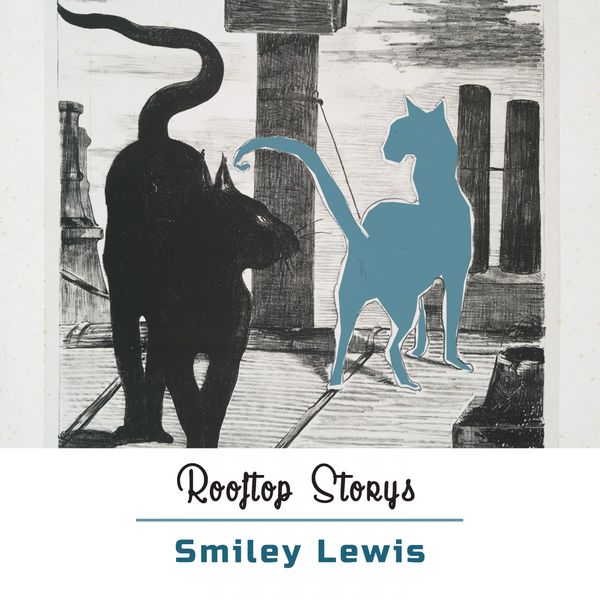 Smiley Lewis|Rooftop Storys