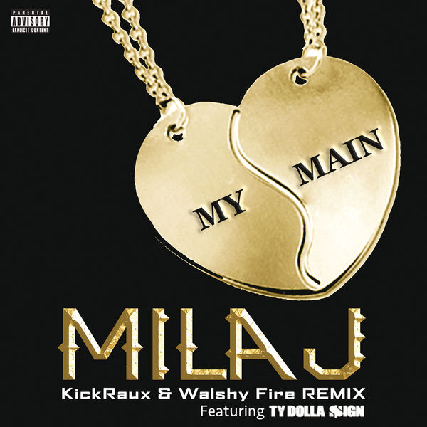 Mila J|My Main (KickRaux & Walshy Fire Remix)