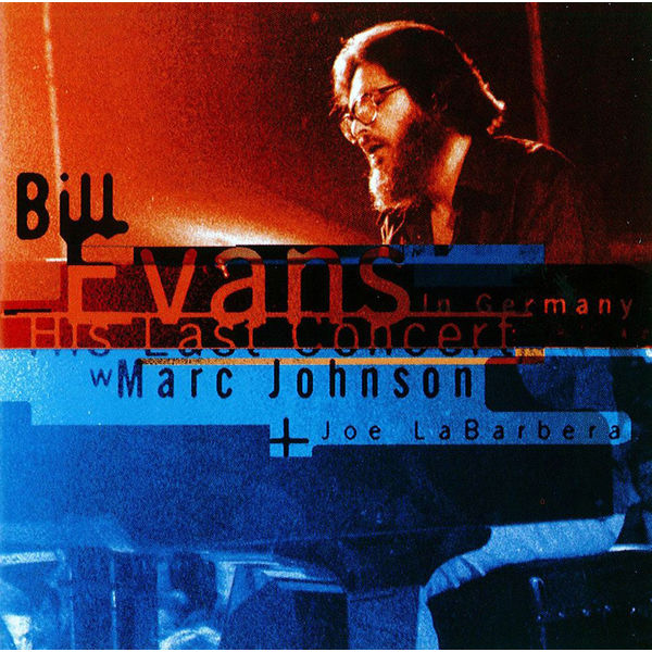 Bill Evans|Bill Evans: His Last Concert in Germany with Marc Johnson and Joe LaBarbera (Live)