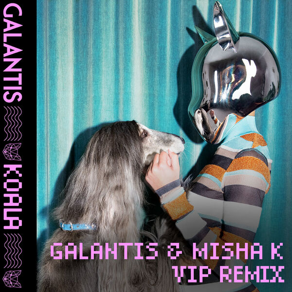 Galantis|Koala  (Galantis & Misha K VIP Mix)