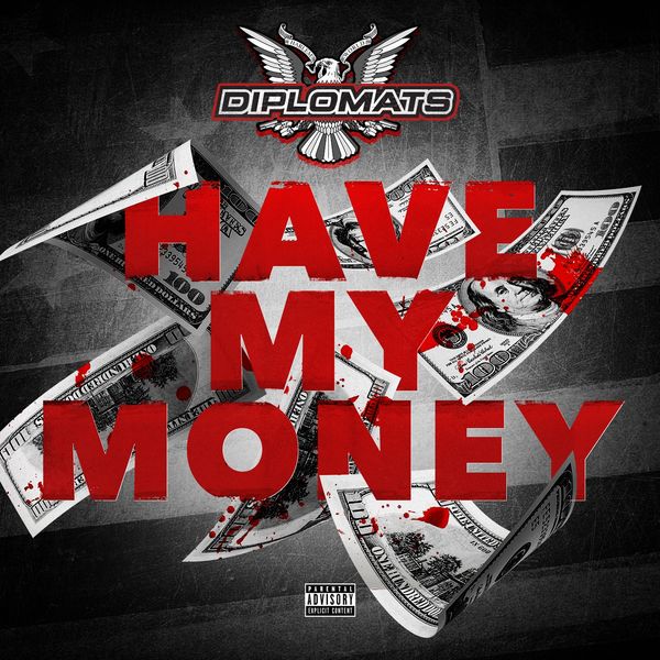 The Diplomats|Have My Money - Single