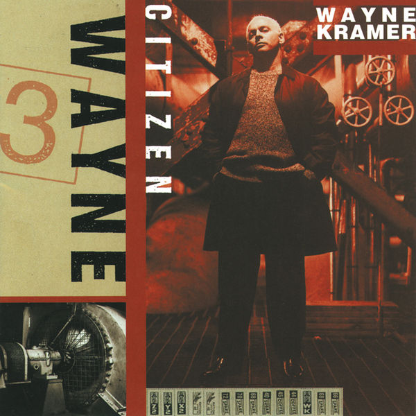 Wayne Kramer|Citizen Wayne