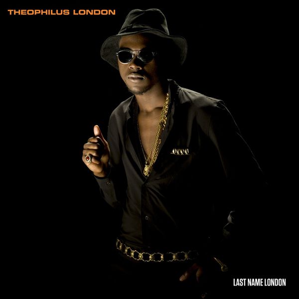 Theophilus London|Last Name London