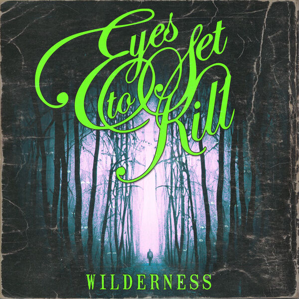 Eyes Set To Kill|Wilderness