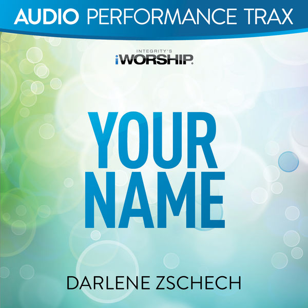 Darlene Zschech|Your Name  (Audio Performance Trax)