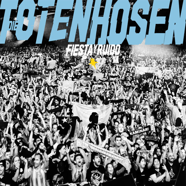 Die Toten Hosen|Fiesta y Ruido: Die Toten Hosen live in Argentinien (Live in Argentinien)