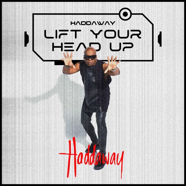 Haddaway|Lift Your Head Up