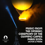 Victor Le Masne Music from The Opening Ceremony of The Olympic Games Paris 2024