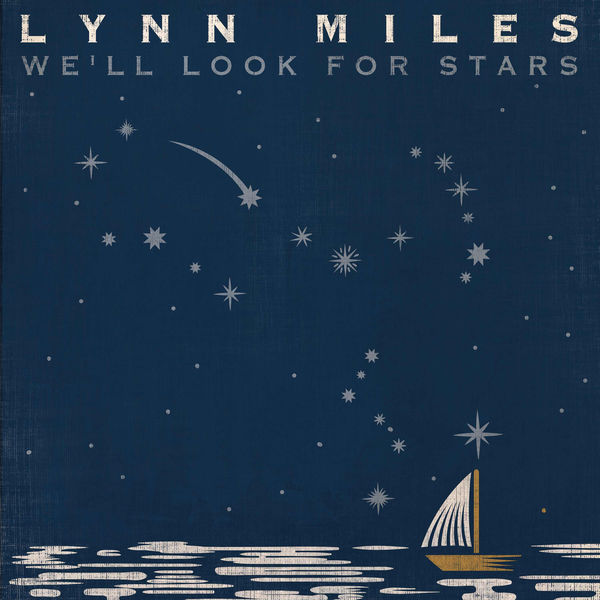 Lynn Miles|We'll Look for Stars