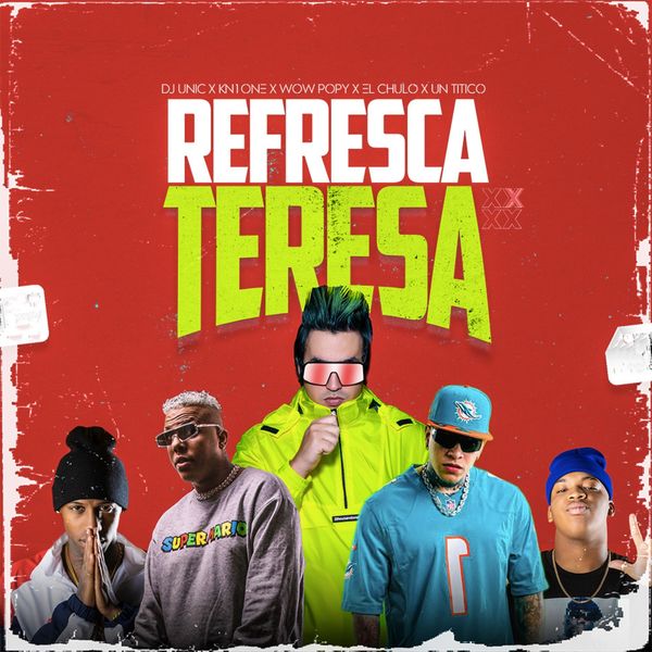 DJ Unic|Refresca Teresa (Original)