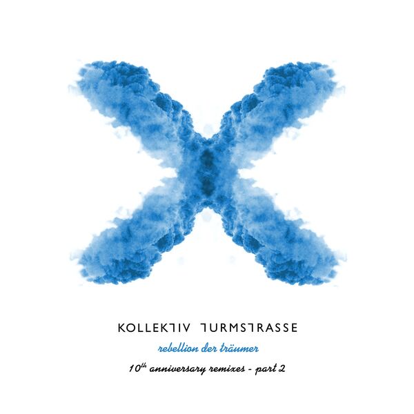 Kollektiv Turmstrasse|Rebellion der Träumer X - The 10th Anniversary Remixes, Pt. 2