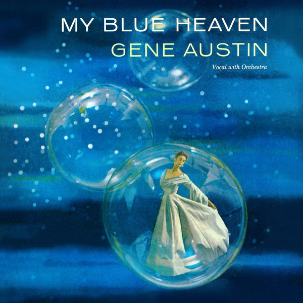 Gene Austin|My Blue Heaven