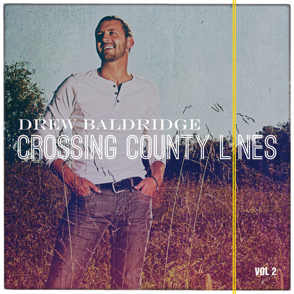 Drew Baldridge|Crossing County Lines, Vol. 2