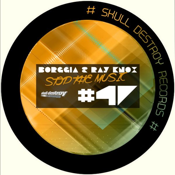 Borggia|Stop The Music (Original Mix)