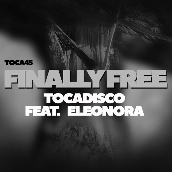 Tocadisco|Finally Free