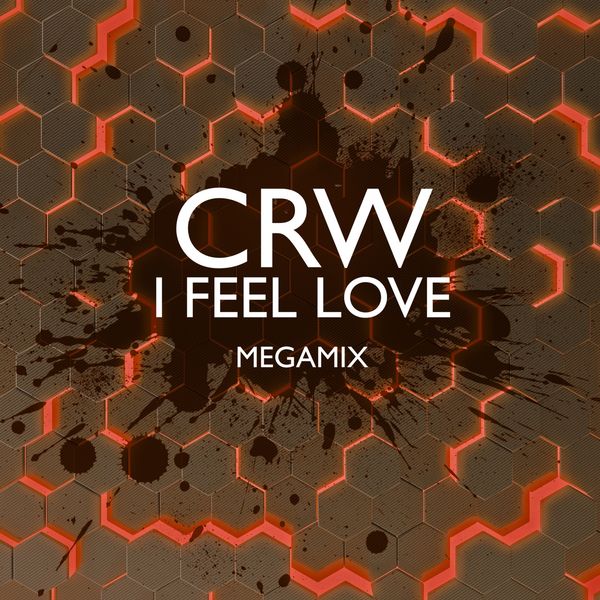 CRW|I Feel Love  (Megamix)