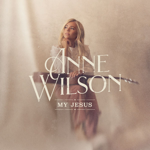 Anne Wilson|My Jesus