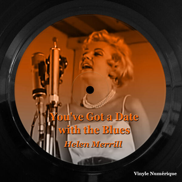 Helen Merrill|You've Got a Date with the Blues