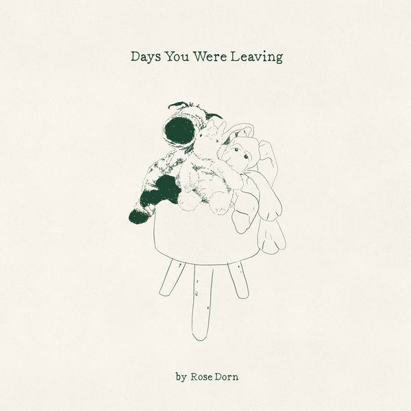 Rose Dorn|Days You Were Leaving