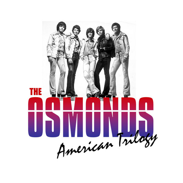 The Osmonds|American Trilogy