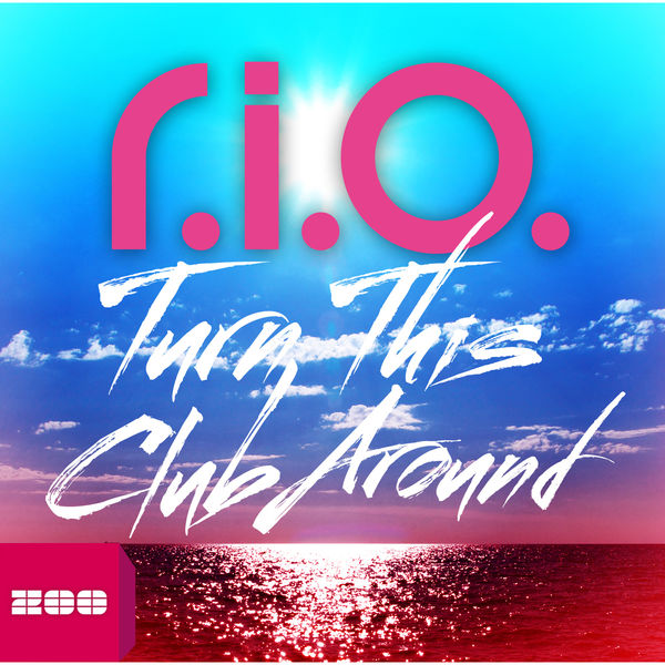 R.I.O.|Turn This Club Around (Limited Edition)