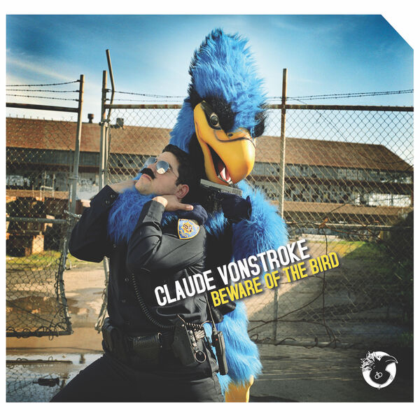 Claude VonStroke|Beware Of The Bird