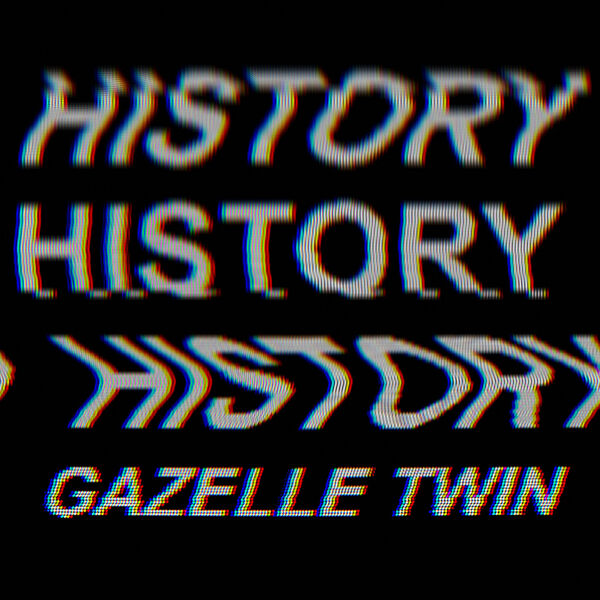 Gazelle Twin|History (Extended Version)