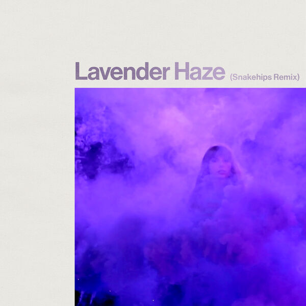 Taylor Swift|Lavender Haze (Snakehips Remix)