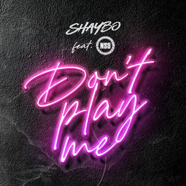 ShayBo|Don't Play Me