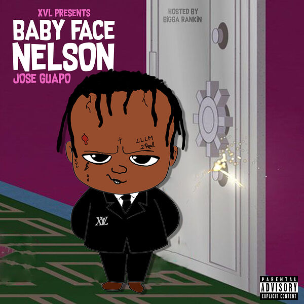 Jose Guapo|Baby Face Nelson : Hosted by Bigga Rankin