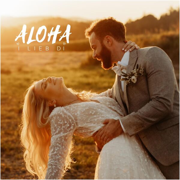 Aloha|I lieb di