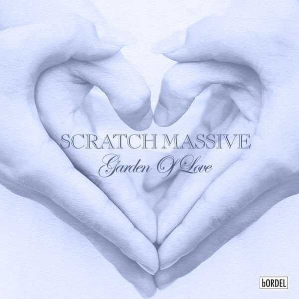 Scratch Massive|Garden Of Love (Deluxe Edition)