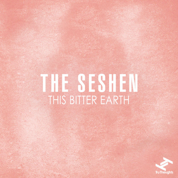 The Seshen|This Bitter Earth