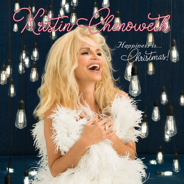 Kristin Chenoweth|HAPPINESS is…Christmas!