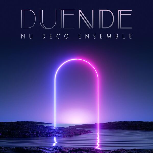 Nu Deco Ensemble|Duende