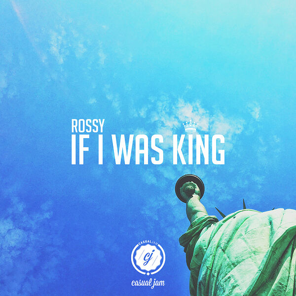 Rossy|If I Was King