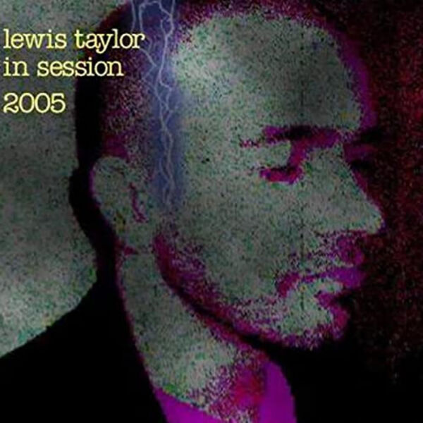 Lewis Taylor|In Session 2005