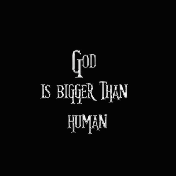 Skiibii|God Is Bigger Than Human